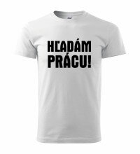 Tričko Hladám prácu, biele