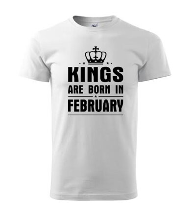 Tričko KINGS are BORN IN FEBRUARY, biele
