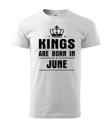 Tričko KINGS are BORN IN JUNE, biele 