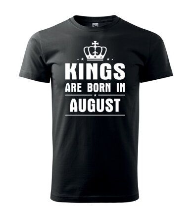 Tričko KINGS are BORN IN AUGUST, čierne