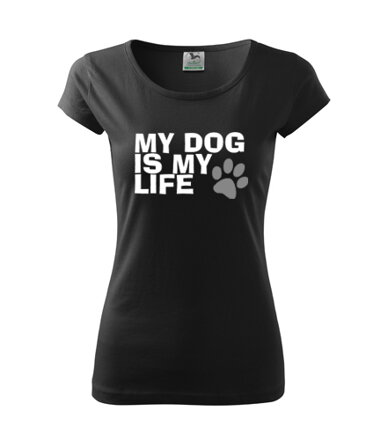 Dámske tričko MY DOG IS ME LIFE, čierne