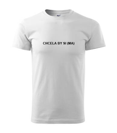 Tričko CHCELA BY SI (MA), biele