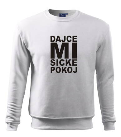 Mikina DAJCE MI SICKE POKOJ, biela